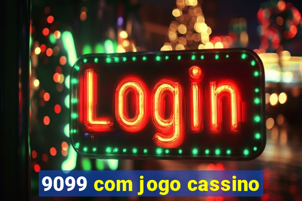 9099 com jogo cassino